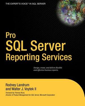 Pro SQL Server Reporting Services by Rodney Landrum, Walter Voytek