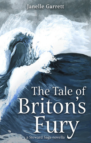 The Tale of Briton's Fury by Janelle Garrett