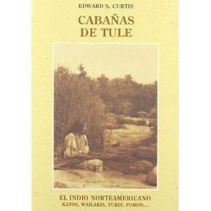 El indio norteamericano 14: Cabañas de Tule: katos, Wailakis, Yukis, Pomos. by Edward S. Curtis