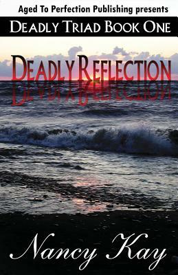 Deadly Reflection by Nancy Kay