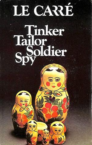 Tinker Tailor Soldier Spy by John le Carré