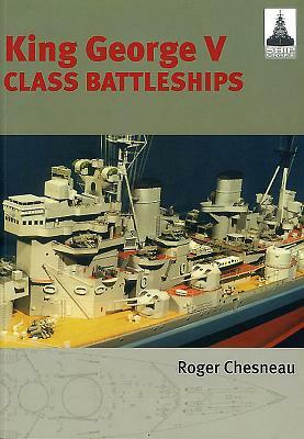 King George V Class Battleships by Roger Chesneau