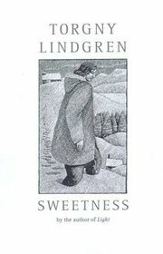 Sweetness by Torgny Lindgren