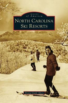 North Carolina Ski Resorts by Donna Gayle Akers