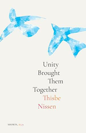 Unity Brought Them Together by Thisbe Nissen