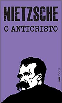 O Anticristo by Friedrich Nietzsche