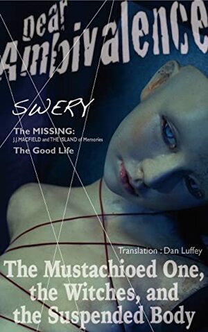 Dear Ambivalence: The Mustachioed One, the Witches, and the Suspended Body  by SWERY Suehiro