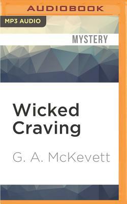 Wicked Craving by G. A. McKevett