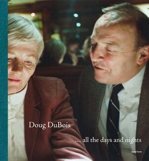 All the Days and Nights by Donald Antrim, Doug DuBois