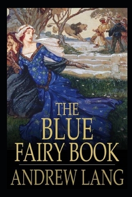 The Blue Fairy Book Illustrated by Andrew Lang