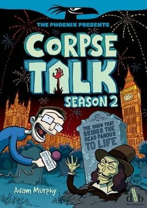 Corpse Talk: Season 2 by Adam Murphy