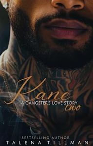 Kane: A Gangster's Love Story (Kane & Serenity Book 1) by Talena Tillman