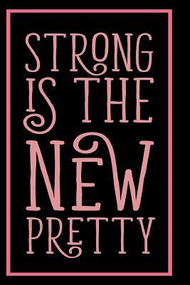 Strong is the New Pretty by Dee Deck