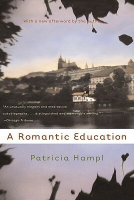 A Romantic Education by Patricia Hampl