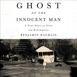 Ghost of the Innocent Man by Benjamin Rachlin