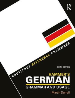 Hammer's German Grammar and Usage by Martin Durrell