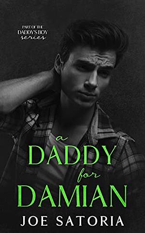 A Daddy for Damian by Joe Satoria, Joe Satoria