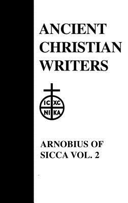 08. Arnobius of Sicca, Vol. 2: The Case Against the Pagans by 