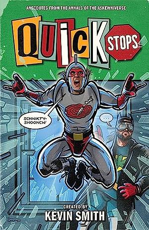 Quick Stops: Anecdotes From the Annals of the Askewniverse by Kevin Smith
