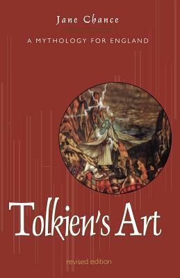 Tolkien's Art: A Mythology for England by Jane Chance