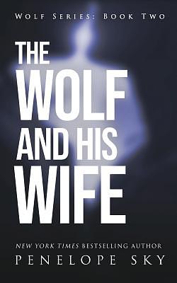 The Wolf and His Wife by Penelope Sky