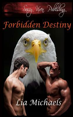 Forbidden Destiny by Lia Michaels