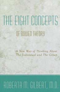 The Eight Concepts of Bowen Theory by Roberta M. Gilbert