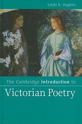 The Cambridge Introduction to Victorian Poetry by Linda K. Hughes