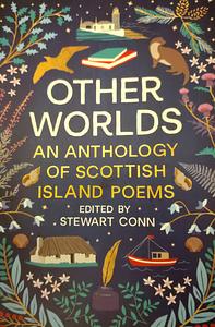 Other Worlds: An Anthology of Scottish Island Poems by Stewart Conn (Editor)