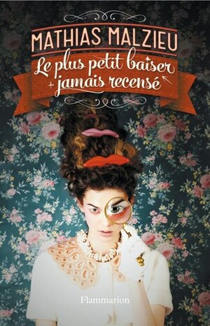 Le plus petit baiser jamais recensé by Mathias Malzieu