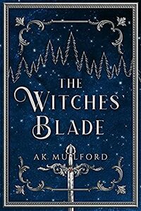 The Witches' Blade by A.K. Mulford