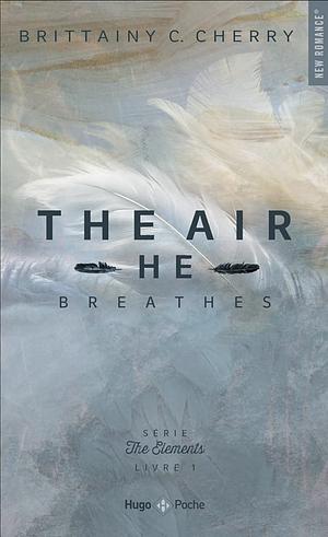 The air he breathes by Brittainy C. Cherry