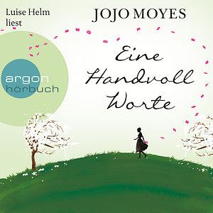 Eine Handvoll Worte by Jojo Moyes