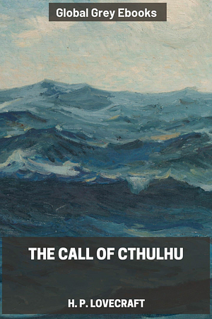 The Call Of Cthulhu  by H.P. Lovecraft