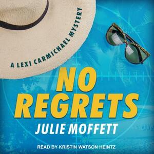 No Regrets by Julie Moffett