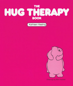 The Hug Therapy Book by Kathleen Keating