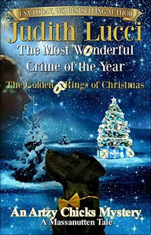 The Most Wonderful Crime of the Year: The Golden Rings of Christmas: A Massanutten Tale by Judith Lucci