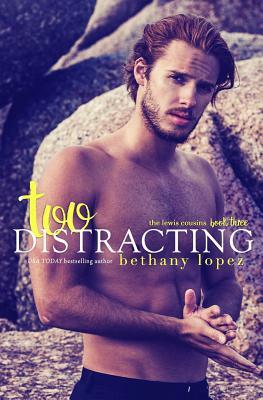 Too Distracting by Bethany Lopez