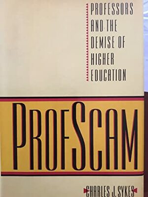 Profscam by Charles J. Sykes