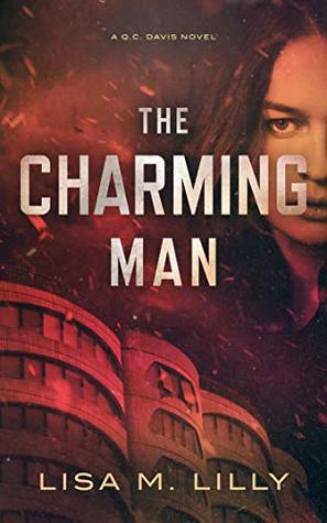 The Charming Man: A Q.C. Davis Novel by Lisa M. Lilly