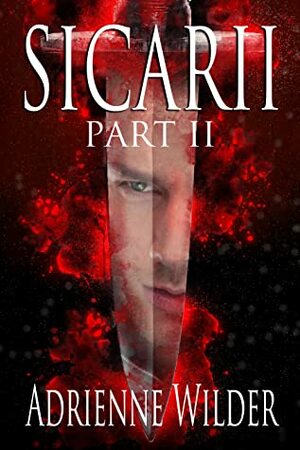 Sicarii Part 2 by Adrienne Wilder