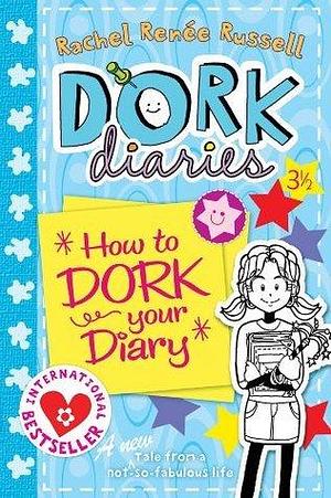 Dork Diaries 3.5 How to Dork Your Diary by Rachel Renée Russell, Rachel Renée Russell