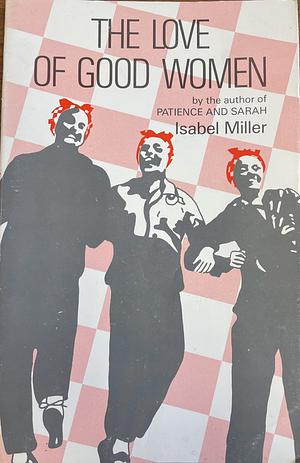 The Love of Good Women by Isabel Miller