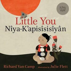 Little You/K�ya-K'Apis�sis�y�n by Julie Flett, Richard Van Camp, Mary Collins