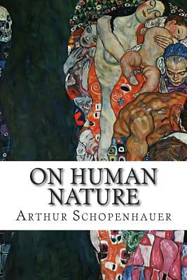 On Human Nature by Arthur Schopenhauer