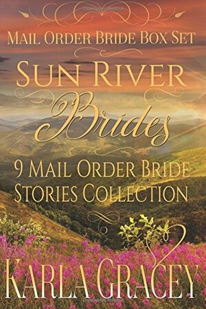 Sun River Brides Box Set by Karla Gracey