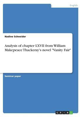 Analysis of chapter LXVII from William Makepeace Thackeray's novel Vanity Fair by Nadine Schneider