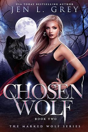 Chosen Wolf by Jen L. Grey