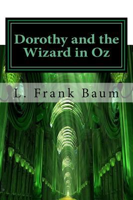 Dorothy and the Wizard in Oz: Classics by L. Frank Baum