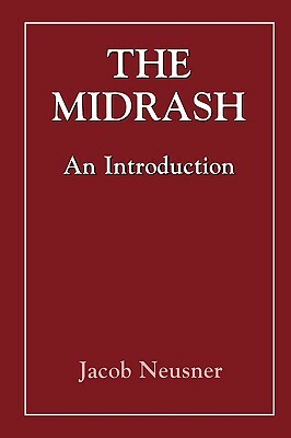 The Midrash: An Introduction by Jacob Neusner